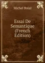Essai De Semantique (French Edition) - Michel Bréal