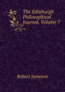 The Edinburgh Philosophical Journal, Volume 7 - Robert Jameson