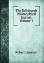 The Edinburgh Philosophical Journal, Volume 1 - Robert Jameson
