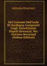 Dei Costumi Dell.isola Di Sardegna Comparati Cogli Antichissimi Popoli Orientali: Per Antonio Bresciani (Italian Edition) - Antonio Bresciani