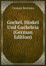 Gockel, Hinkel Und Gackeleia (German Edition) - Clemens Brentano