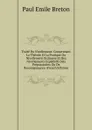 Traite Du Nivellement: Comprenant La Theorie Et La Pratique Du Nivellement Ordinaire Et Des Nivellements Expeditifs Dits Preparatoires Ou De Reconnaissance (French Edition) - Paul Emile Breton