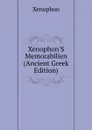 Xenophon.S Memorabilien (Ancient Greek Edition) - Xenophon