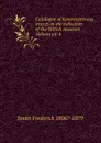 Catalogue of hymenopterous insects in the collection of the British museum Volume pt. 4 - Smith Frederick 1806?-1879