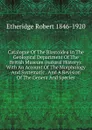 Catalogue Of The Blastoidea In The Geological Department Of The British Museum (natural History): With An Account Of The Morphology And Systematic . And A Revision Of The Genera And Species - Etheridge Robert 1846-1920