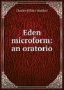 Eden microform: an oratorio - Charles Villiers Stanford