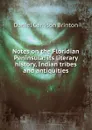 Notes on the Floridian Peninsula: its literary history, Indian tribes and antiquities - Daniel Garrison Brinton