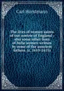 The lives of women saints of our contrie of England ; also some other liues of holie women written by some of the auncient fathers. (c. 1610-1615) - Carl Horstmann