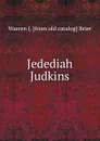 Jedediah Judkins - Warren J. [from old catalog] Brier