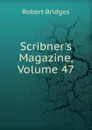 Scribner.s Magazine, Volume 47 - Robert Bridges
