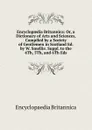 Encyclopaedia Britannica: Or, a Dictionary of Arts and Sciences, Compiled by a Society of Gentlemen in Scotland Ed. by W. Smellie. Suppl. to the 4Th, 5Th, and 6Th Eds - Encyclopaedia Britannica