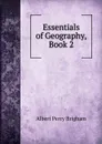 Essentials of Geography, Book 2 - Albert Perry Brigham