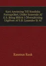 Kort Anvisning Till Nordiska Fornspraket, Under Inseende Af E.S. Bring Blifvit I Ofversattning Utgifven Af S.B. Lysander Et Al. - Rasmus Rask