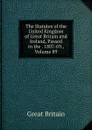 The Statutes of the United Kingdom of Great Britain and Ireland, Passed in the . 1807-69., Volume 89 - Great Britain