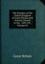 The Statutes of the United Kingdom of Great Britain and Ireland, Passed in the . 1807-69., Volume 81 - Great Britain