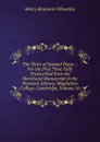 The Diary of Samuel Pepys .: For the First Time Fully Transcribed from the Shorthand Manuscript in the Pepysian Library, Magdalene College, Cambridge, Volume 16 - Wheatley Henry Benjamin