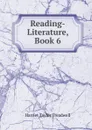 Reading-Literature, Book 6 - Harriet Taylor Treadwell