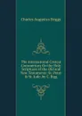 The International Critical Commentary On the Holy Scriptures of the Old and New Testaments: St. Peter . St. Jude, by C. Bigg - Charles Augustus Briggs