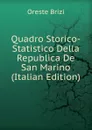 Quadro Storico-Statistico Della Republica De San Marino (Italian Edition) - Oreste Brizi