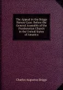 The Appeal in the Briggs Heresy Case: Before the General Assembly of the Presbyterian Church in the United States of America - Charles Augustus Briggs