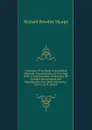 Catalogue of the Birds in the British Museum: Passeriformes, Or Perching Birds. Cinnyrimorphae: Containing the Families Nectariniidae and Meliphagidae (Sun-Birds and Honey-Eaters) by H. Gadow - Richard Bowdler Sharpe