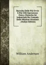 Raccolta Delle Piu Ovvie E Piu Utili Operazione Fisico-Chimiche Ed Industriale Per Comodo Delle Missioni Straniere . (Italian Edition) - William Anderson