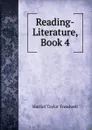 Reading-Literature, Book 4 - Harriet Taylor Treadwell