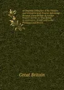 A Complete Collection of the Treaties and Conventions at Present Subsisting Between Great Britain . Foreign Powers: So Far As They Relate to Commerce . Trade; and to the Privileges and Interes - Great Britain