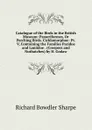 Catalogue of the Birds in the British Museum: Passeriformes, Or Perching Birds. Cichlomorphoe: Pt. V, Containing the Families Paridoe and Laniidoe . (Creepers and Nuthatches) by H. Godaw - Richard Bowdler Sharpe