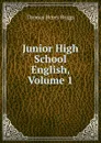 Junior High School English, Volume 1 - Thomas Henry Briggs