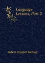 Language Lessons, Part 2 - Robert Comfort Metcalf