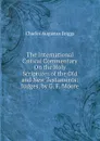 The International Critical Commentary On the Holy Scriptures of the Old and New Testaments: Judges, by G. F. Moore - Charles Augustus Briggs