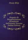 Progetto Di Riorganizzazione Permanente Dell.Armata Toscana (Italian Edition) - Oreste Brizi