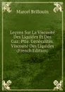 Lecons Sur La Viscosite Des Liquides Et Des Gaz: Ptie. Generalites. Viscosite Des Liquides (French Edition) - Marcel Brillouin