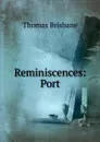 Reminiscences: Port. - Thomas Brisbane