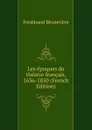 Les epoques du theatre francais, 1636-1850 (French Edition) - Ferdinand Brunetière
