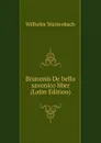 Brunonis De bello saxonico liber (Latin Edition) - Wilhelm Wattenbach