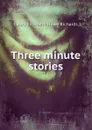 Three minute stories - Laura Elizabeth Howe Richards