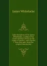 Liber famelicus of Sir James Whitelocke, a judge of the Court of King.s bench in the reigns of James I. and Charles I. Now first pub. from the original manuscript - James Whitelocke