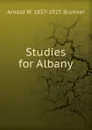 Studies for Albany - Arnold W. 1857-1925 Brunner