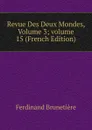 Revue Des Deux Mondes, Volume 3;.volume 15 (French Edition) - Ferdinand Brunetière