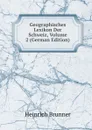 Geographisches Lexikon Der Schweiz, Volume 2 (German Edition) - Heinrich Brunner