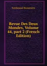 Revue Des Deux Mondes, Volume 44,.part 2 (French Edition) - Ferdinand Brunetière
