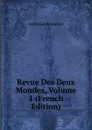 Revue Des Deux Mondes, Volume 1 (French Edition) - Ferdinand Brunetière