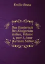 Das Staatsrecht Des Konigreichs Italien, Volume 4,.part 1,.issue 7 (German Edition) - Emilio Brusa