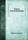 Echoes from Coondambo - Robert Bruce