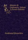 Histoire Et Litterature, Volume 3 (French Edition) - Ferdinand Brunetière