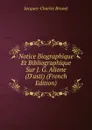 Notice Biographique Et Bibliographique Sur J. G. Alione (D.asti) (French Edition) - Jacques-Charles Brunet