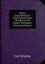 Neues Logarithmisch-Trigonometrisches Handbuch Auf Sieben Decimalen (German Edition) - Carl Bruhns