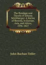 The Bondage and Travels of Johann Schiltberger: A Native of Bavaria, in Europe, Asia, and Africa, 1396-1427 - John Buchan Telfer